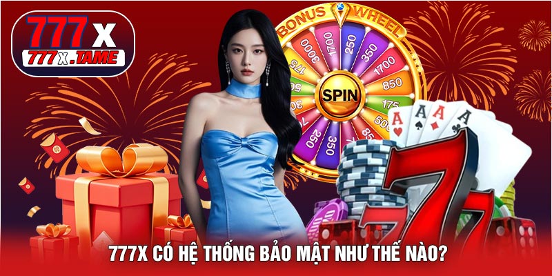 777X Có Hệ Thống Bảo Mật Như Thế Nào?